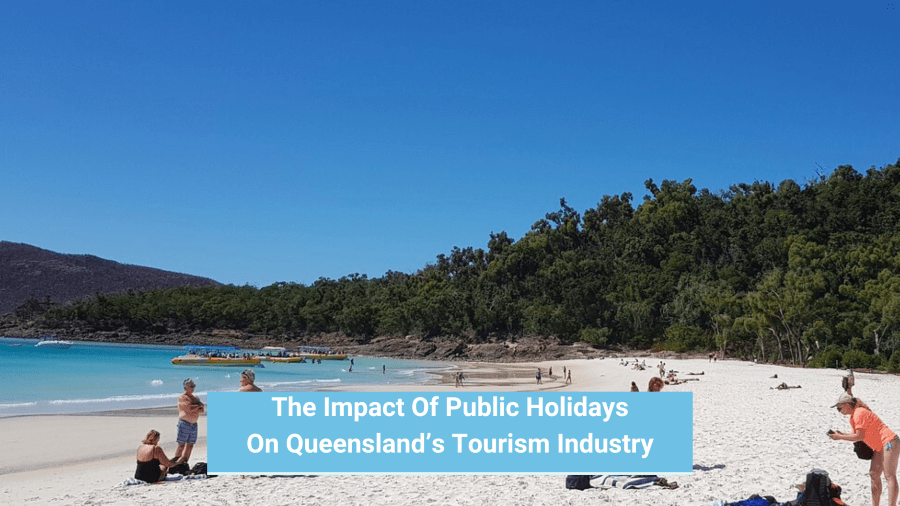 The Impact Of Public Holidays On Queensland’s Tourism Industry